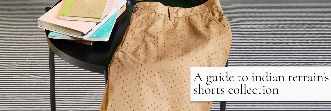 A Guide to Indian Terrain's Shorts Collection: Embrace Comfort and Style